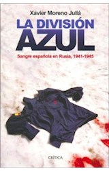 Papel DIVISION AZUL SANGRE ESPAÑOLA EN RUSIA [1941-1945] (COLECCION CONTRASTE) (CARTONE)