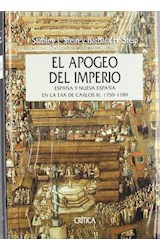 Papel APOGEO DEL IMPERIO ESPAÑA Y NUEVA ESPAÑA EN LA ERA DE CARLOS III (SERIE MAYOR) (CARTONE)