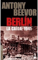 Papel BERLIN LA CAIDA 1945 (SERIE HISTORIA)