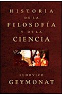 Papel HISTORIA DE LA FILOSOFIA Y DE LA CIENCIA (RUSTICA)
