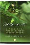 Papel HABLO DE TI DIARIO DE UN PSICOTERAPEUTA TRANSPERSONAL (  COLECCION SERENDIPITY)