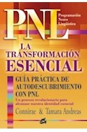 Papel TRANSFORMACION ESENCIAL GUIA PRACTICA DE AUTODESCUBRIMIENTO CON PNL (RUSTICA)