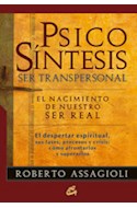 Papel PSICOSINTESIS SER TRANSPERSONAL EL NACIMIENTO DE NUESTRO SER REAL (RUSTICO)