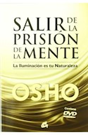 Papel SALIR DE LA PRISION DE LA MENTE LA ILUMINACION ES LA NA  TURALEZA (CONTIENE DVD) (RUSTICO)