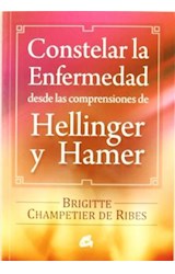 Papel CONSTELAR LA ENFERMEDAD DESDE LAS COMPRENSIONES DE HELLINGER Y HAMER