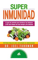 Papel SUPERINMUNIDAD LA GUIA DE NUTRICION PARA FORTALECER TUS  DEFENSAS Y VIVIR MAS TIEMPO CON MA