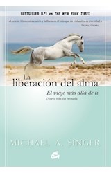 Papel LIBERACION DEL ALMA EL VIAJE MAS ALLA DE TI (NUEVA EDICION REVISADA)