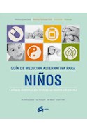 Papel GUIA DE MEDICINA ALTERNATIVA PARA NIÑOS (4 ENFOQUES MEDICINALES PARA LAS DOLENCIAS INFANTILES