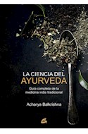 Papel CIENCIA DEL AYURVEDA GUIA COMPLETA DE LA MEDICINA INDIA TRADICIONAL (SALUD NATURAL) (RUSTICA)