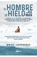Papel HOMBRE DE HIELO (THE ICE MAN) EL METODO WIM HOF DE CONTROL DE LA RESPIRACION Y EXPOSICION AL FRIO