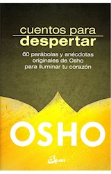 Papel CUENTOS PARA DESPERTAR 60 PARABOLAS Y ANECDOTAS ORIGINALES DE OSHO PARA ILUMINAR TU CORAZON (RUST.)