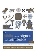 Papel BIBLIA DE LOS SIGNOS Y DE LOS SIMBOLOS GUIA ESENCIAL SOBRE EL MUNDO DE LOS SIMBOLOS (BOLSILLO)