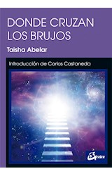 Papel DONDE CRUZAN LOS BRUJOS (INTRODUCCION DE CARLOS CASTANEDA) (COLECCION NAGUAL)