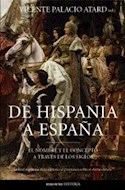 Papel DE HISPANIA A ESPAÑA EL NOMBRE Y EL CONCEPTO A TRAVES DE LOS SIGLOS (CARTONE)