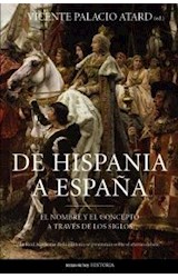 Papel DE HISPANIA A ESPAÑA EL NOMBRE Y EL CONCEPTO A TRAVES DE LOS SIGLOS (CARTONE)