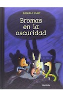 Papel BROMAS EN LA OSCURIDAD (COLECCION LIBROS PARA SOÑAR) [ILUSTRADO] (CARTONE)