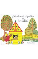 Papel DONDE ESTA EL POLLITO DE ROSALIA (COLECCION LIBROS PARA SOÑAR) (ILUSTRADO) (CARTONE)