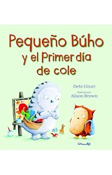 Papel PEQUEÑO BUHO Y EL PRIMER DIA DE COLE [ILUSTRADO] (CARTONE)
