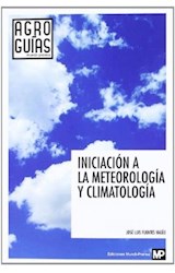 Papel INICIACION A LA METEOROLOGIA Y CLIMATOLOGIA (AGROGUIAS) (RUSTICA)