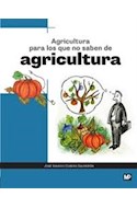 Papel AGRICULTURA PARA LOS QUE NO SABEN DE AGRICULTURA