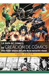 Papel GUIA DC COMICS DE CREACION DE COMICS UNA VISION INTERNA DEL ARTE DE LA NARRACION VISUAL
