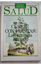 Papel CURESE CON PLANTAS LA FARMACIA NATURAL (COLECCION GRANICA PRACTICA HOGAR)