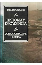 Papel HISTORIA Y DECADENCIA (COLECCION PLURAL HISTORIA)