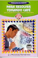 Papel PARA RESOLVER TOMANDO CAFE (PROBLEMAS DE INGENIO)