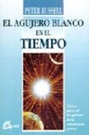 Papel AGUJERO BLANCO EN EL TIEMPO CLAVES PARA EL DESPERTAR DE...  (CONCIENCIA)