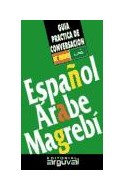 Papel GUIA PRACTICA DE CONVERSACION ESPAÑOL ARABE MAGREBI