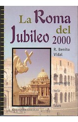 Papel ROMA DEL JUBILEO 2000 UNA PEREGRINACION HACIA EL FUTURO (COLECCION MILENIO)