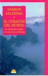 Papel CORAZON DEL MUNDO LA MEDITACION BUDISTA Y EL SECRETO DE LA FELICIDAD (EL VIAJE INTERIOR)