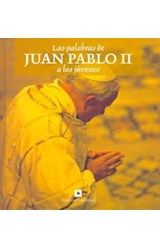 Papel PALABRAS DE JUAN PABLO II A LOS JOVENES (CARTONE)