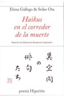 Papel HAIKUS EN EL CORREDOR DE LA MUERTE (COLECCION POESIA)