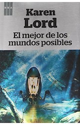 Papel MEJOR DE LOS MUNDOS POSIBLES (COLECCION LITERATURA FANTASTICA)