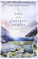 Papel ISLA DE LOS GLACIARES AZULES (LANDSCAPE NOVELS) (RUSTICO)