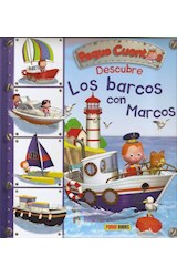 Papel DESCUBRE LOS BARCOS CON MARCOS (COLECCION PEQUECUENTOS) (CARTONE)
