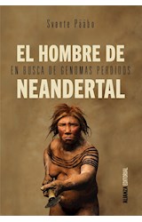 Papel HOMBRE DE NEANDERTAL EN BUSCA DE GENOMAS PERDIDOS (COLECCION ALIANZA ENSAYO 606)