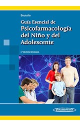 Papel GUIA ESENCIAL DE PSICOFARMACOLOGIA DEL NIÑO Y DEL ADOLESCENTE (2 EDICION) (CARTONE)