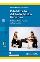 Papel REHABILITACION DEL SUELO PELVICO FEMENINO (INCLUYE VERSION DIGITAL) PRACTICA CLINICA BASADA EN EVIDE