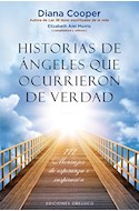 Papel HISTORIAS DE ANGELES QUE OCURRIERON DE VERDAD (COLECCION ANGELOLOGIA) (RUSTICA)
