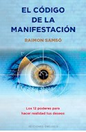 Papel CODIGO DE LA MANIFESTACION (COLECCION ESPIRITUALIDAD Y VIDA INTERIOR)