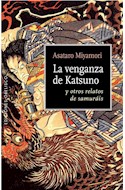 Papel VENGANZA DE KATSUNO Y OTROS RELATOS DE SAMURAIS (RUSTICA)