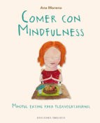 Papel COMER CON MINDFULNESS MINDFUL EATING PARA FLEXIVEGETARIANOS (RUSTICA)