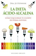 Papel DIETA ACIDO-ALCALINA COMO EQUILIBRAR TU CUERPO DE FORMA NATURAL (COLECCION SALUD Y VIDA NATURAL)