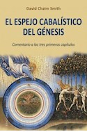 Papel ESPEJO CABALISTICO DEL GENESIS COMENTARIO A LOS TRES PRIMEROS CAPITULOS (COLECCION CABALA I JUDAISMO