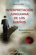 Papel INTERPRETACION JUNGUIANA DE LOS SUEÑOS MANUAL DE TEORIA Y PRACTICA (COLECCION PSICOLOGIA)