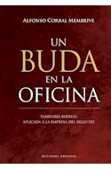 Papel UN BUDA EN LA OFICINA SABIDURIA BUDISTA APLICADA A LA EMPRESA DEL SIGLO XXI (CARTONE)