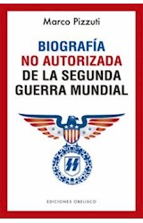 Papel BIOGRAFIA NO AUTORIZADA DE LA SEGUNDA GUERRA MUNDIAL (COLECCION ESTUDIOS Y DOCUMENTOS)