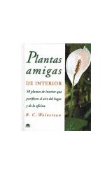 Papel PLANTAS AMIGAS DE INTERIOR 50 PLANTAS DE INTERIOR QUE PURIFICAN EL AIRE DEL HOGAR Y DE LA OFICINA